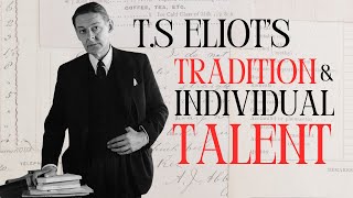 TS Eliot Tradition and the Individual Talent [upl. by Mariette41]