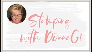 Live Crafting Stamping with DonnaG [upl. by Arodnahs]