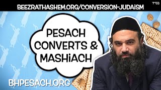 Pesach Converts To Judaism amp MaShiach [upl. by Enidualc]