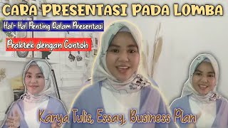 Cara Presentasi Pada Lomba  Karya Tulis Essay Business Plan [upl. by Eanehs]