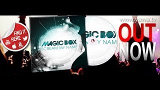 Magic Box  Scream My Name Official Video [upl. by Ynohtnael196]