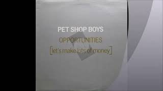 Pet Shop Boys  Opportunities Lets Make Lots Of Money Reprise [upl. by Scherman]