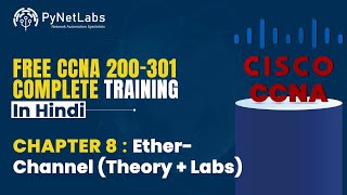 CCNA 200301 Full Course in Hindi  Day 45  Chapter 8 Ether Channel  Cisco CCNA Course PyNetLabs [upl. by Alita]