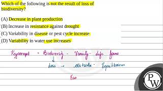 Which of the following is not the result of loss of biodiversity [upl. by Sanburn]