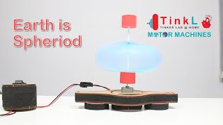 Earth is Spheroid  Motor Machines New  Tinker Lab at Home [upl. by Alyakim]