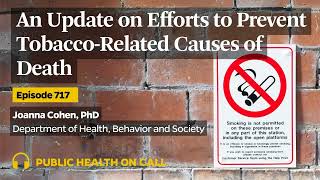 717  An Update on Efforts to Prevent TobaccoRelated Causes of Death [upl. by Eimaraj911]