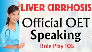 Latest OET Speaking Role Play  LIVER CIRRHOSIS oet oetspeaking [upl. by Sherrod]