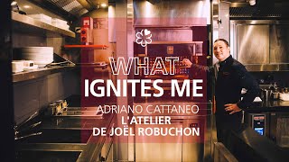 What Ignites Me Adriano Cattaneo of LAtelier de Joël Robuchon [upl. by Warrenne]