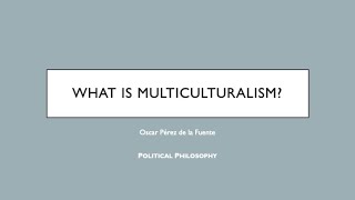 What is multiculturalism Political Philosophy course WebPhilosophia [upl. by Emor]