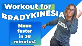 Workout for Bradykinesia  Relieve Slowness of Movement in 38 Minutes [upl. by Holds]