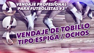 OCHOS  ESPIGA  VENDAJE PROFESIONAL TOBILLO FUTBOLISTAS 3 [upl. by Atinyl572]