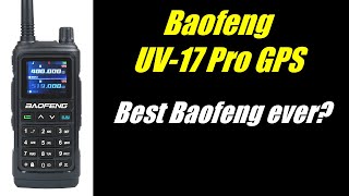 Baofeng UV17 PRO GPS Review Is this the best Baofeng ever [upl. by Aelhsa]