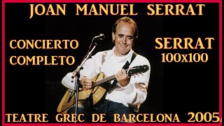 SERRAT 100X100 CONCIERTO COMPLETO 2005 [upl. by Karena]