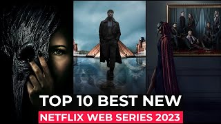 Top 10 New Netflix Original Series Released In 2023  Best Netflix Web Series 2023  Part6 [upl. by Fogel379]