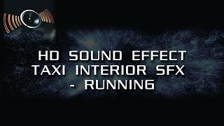 HD Sound effects Taxi Interior SFX  Running [upl. by Booze]