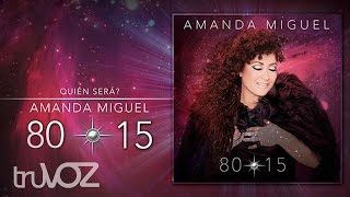 Amanda Miguel  ¿Quién será 8015 [upl. by Sorips]