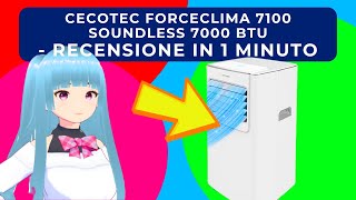 CECOTEC FORCECLIMA 7100 SOUNDLESS 7000 BTU CONDIZIONATORE PORTATILE  RECENSIONE IN 1 MINUTO [upl. by Machos116]