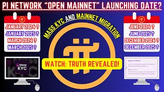 PI NETWORK NEWS The Truth about Pi Network Open Mainnet Launching Date MassKYC MainnetMigration [upl. by Enrika]