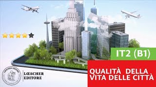 Italiano per stranieri  Qualità della vita nelle città [upl. by Narej]