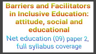 L5Barriers and Facilitators in Inclusive Education attitude social and educational [upl. by Mairim426]