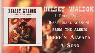 Kelsey Waldon quotI Only Existquot [upl. by Malloch]