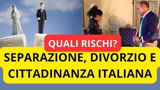 🚩 COSA ACCADE ALLA DOMANDA DI CITTADINANZA ITALIANA IN CASO DI DIVORZIO O SEPARAZIONE [upl. by Tivad468]