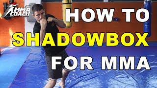 How To Shadowbox For MMA [upl. by Cy]