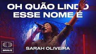 Sarah Oliveira  Oh Quão Lindo Esse Nome É  BRAVE [upl. by Rozele623]