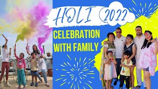 Holi Celebration with Family  2022 [upl. by Carper]