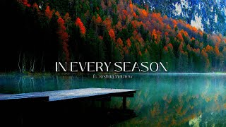 In Every Season  Basilea Worship  GB Audios  Joel Kurien Mathew  ft Joshua Mathew [upl. by Anirac]