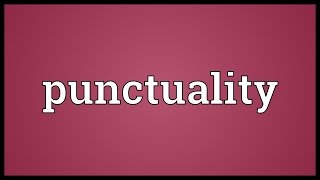 Punctuality Meaning [upl. by Miehar]