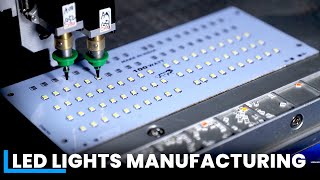 LED Light Making Process  How LED Lights Made Inside Factory  Manufacturing Process [upl. by Cozmo]