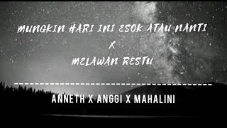 Mungkin Hari Ini Esok Atau Nanti X Melawan Restu Anneth X Anggi X Mahalinifull tiktok songs🎧 [upl. by Bracci]