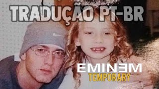 Eminem  Temporary TRADUÇÃO PTBR [upl. by Nnylassej332]