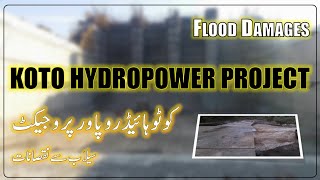 Koto Hydropower Project 408 MW  Damages during Flood [upl. by Noreen270]