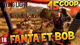 Dying Light  The Following  Ep15  NID DE RAPACE  Fanta et Bob Coop Zombies amp Parkour [upl. by Fidele]