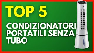 Top 3 Condizionatori Portatili Senza Tubo  Guida allAcquisto 2023 [upl. by Arayk]