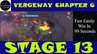 Vergeway Chapter 6 Stage 13 100 Fast Easily Win in 99 Seconds [upl. by Gromme]