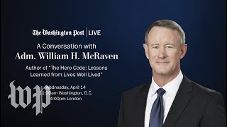 Adm William H McRaven on his new book The Hero Code Lessons Learned from Lives Well Lived [upl. by Rafi562]