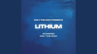 Lithium feat Only the Host amp Scoopski [upl. by Sinaj978]