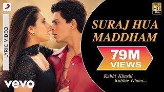 Suraj Hua Maddham Lyric Video  K3GShah Rukh Khan Kajol Sonu Nigam Alka Yagnik [upl. by Gwendolin362]