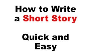 How to Write a Short Story  Quick and Easy [upl. by Ophelie]