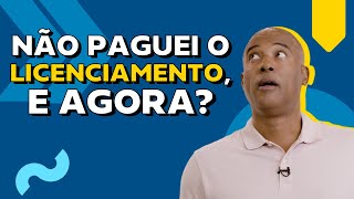 O que acontece se eu atrasei o licenciamento  ChamaoGringo [upl. by Ching340]