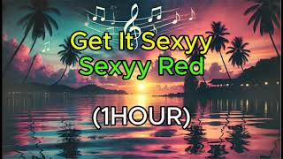 Get It Sexyy  Sexyy Red 1 HOUR LOOP [upl. by Ambert]