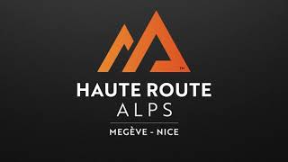 2021 Haute Route Alps 10 Years of REACHING NEW HEIGHTS [upl. by Middendorf]