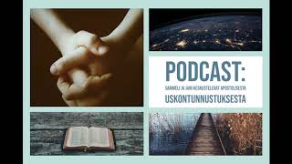 Podcast Apostolinen uskontunnustus OSA 8 [upl. by Wes]