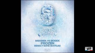 Madonna VS Sickick  Frozen Deadly Guns Bootleg HardcoreUptempoLIVEHRH [upl. by Leahcimauhsoj]