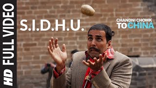 SIDHU Full Video  Chandni Chowk To China  Akshay Kumar Deepika Padukone  Kailash Kher [upl. by Akyeluz]