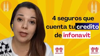 4 Seguros Que Cuenta Tu Credito De Infonavit [upl. by Kcirneh]