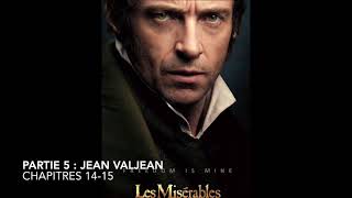 Livre audio  Les Misérables  Partie 5 Jean Valjean  Chapitres 14 à 15 [upl. by Fasto]